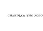 Chandler robot