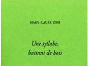 [note lecture] "Une syllabe, battant bois" Mary-Laure Zoss, Antoine Emaz