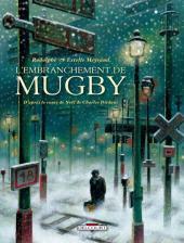 LECTURE : Bande dessinée L'Embranchement de Mugby – d'après le conte de Charles Dickens par Rodolphe et Estelle Meyrand