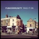 Le son de la semaine : Funkommunity avec « Pass It On »