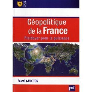 Géopolitique de la France (P Gauchon) Géopolitique de la France (P Gauchon)