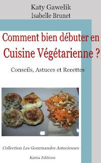 Comment bien débuter en Cuisine Végétarienne ?