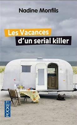 LES VACANCES D'UN SERIAL KILLER, Nadine Monfils