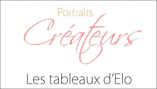Portrait Créateur #12 – Les tableaux d’Elo