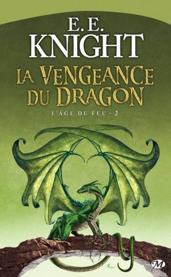 L'âge du feu 1- La vengeance du dragon - E.E. Knight