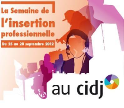 cidj La semaine de l’insertion professionnelle au CIDJ