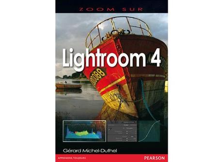 2 nouveaux livres pour apprendre Lightroom 4 Lightroom 4 Gérard Michel-Duthel