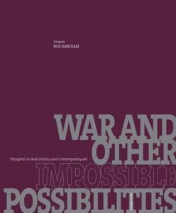 Liban 2012 (3/6) : Gregory Buchakjian, « War and other impossible possibilities »