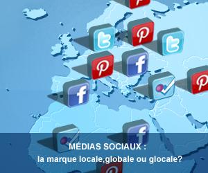 Médias sociaux : la marque locale, globale ou glocale?
