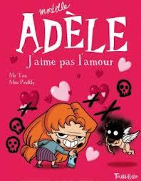 Mortelle Adèle: J'aime pas l'amour (Tome 4) de Mr Tan et Miss Pickly
