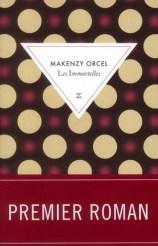 Rentrée littéraire 2012 : “Les immortelles” de Makenzy Orcel ou le somptueux naufrage des corps enlacés