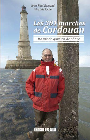 Les 301 marches de Cordouan, ma vie de gardien de phare par Lydie