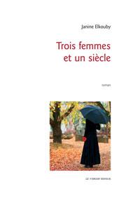 Trois femmes et un siècle par Elkouby