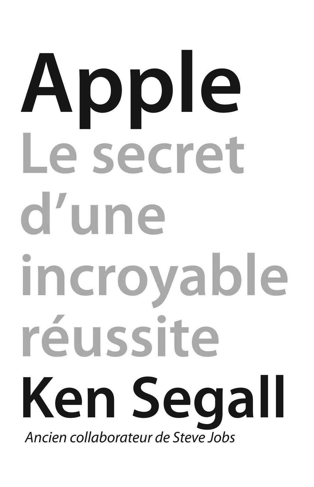 Apple, le secret d'une incroyable réussite par Segall
