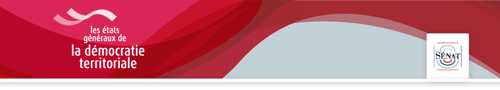 Le Sénat puis la Sorbone cadres grandioses pour les états généraux de la démocratie territoriale