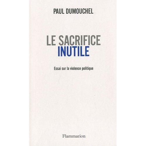 Le sacrifice inutile (P. Dumouchel)