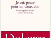 vais passer pour vieux autres petites phrases disent long Philippe Delerm