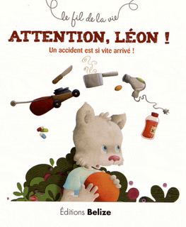 Attention, Léon ! - Un accident est si vite arrivé ! de Laurence Pérouème illustré par Véronique Hermouet