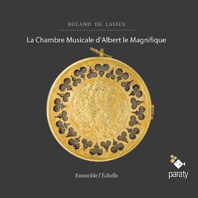 ❛Disque❜ L'Ensemble l'Échelle, Roland de Lassus • La Chambre Musicale d’Albert le Magnifique, un premier enregistrement particulièrement réussi.