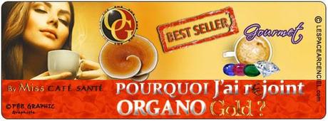 Pourquoi j'ai rejoint Organo Gold