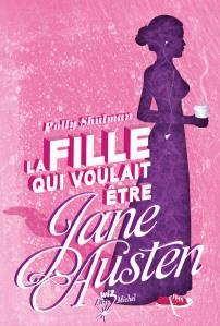 La Fille qui voulait être Jane Austen de Polly Shulman