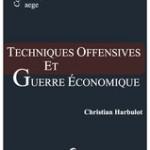 Réédition de « Techniques offensives et guerre économique » de Christian Harbulot
