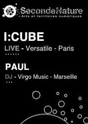 I:CUBE (Versatile records /Paris) LIVE + PAUL (Virgo Music/ Marseille) DJ