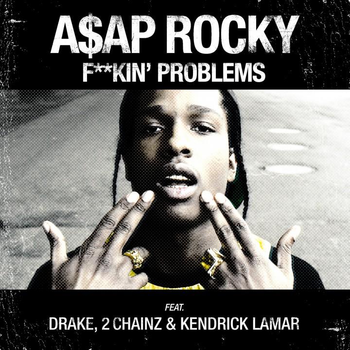 Asap ft. Drake, 2 Chainz & Kendrick Lamar – F**kin’ Problems