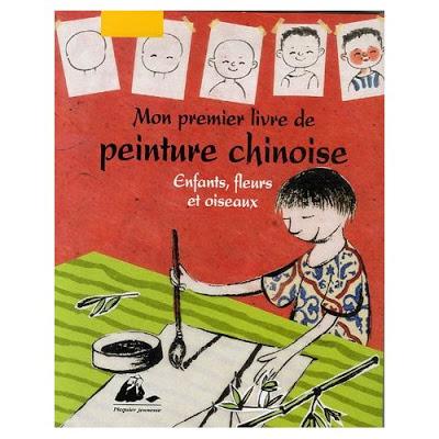 Mon premier livre de peinture chinoise, Enfants, fleurs et oiseaux