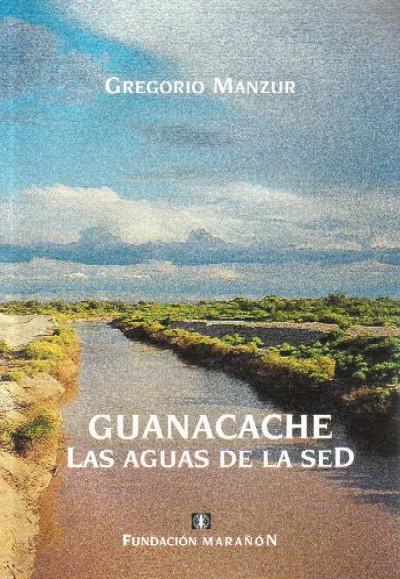 Guanacache, Les eaux de la soif, par Gregorio Manzur... + Bonus...
