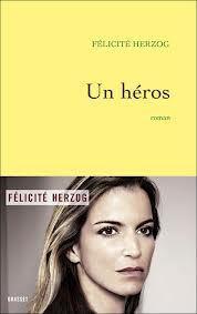 Un héros, Félicité Herzog, Maurice Herzog, roman, livre, autobiographie