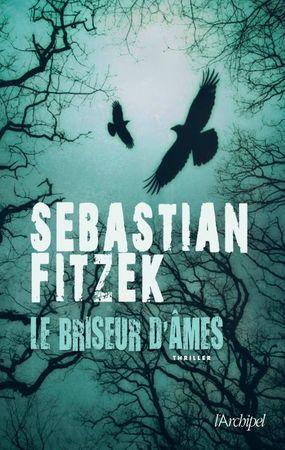 Le briseur d'âmes Sebastien Fitzek Lectures de Liliba