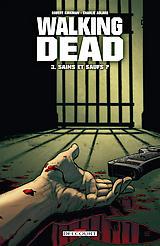 Walking Dead, tome 3 : Sains et saufs ?
