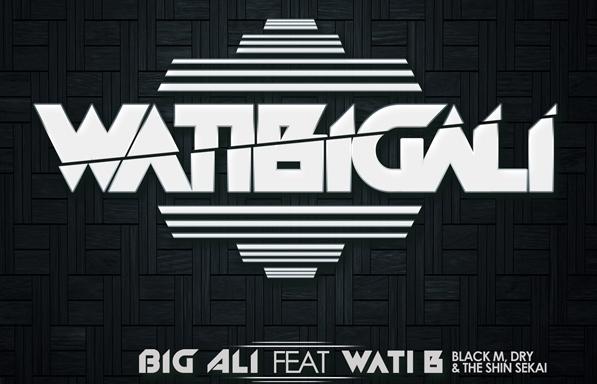 Nouveau clip : WatiBigAli - Big Ali Feat. Wati B