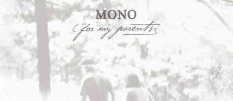 Mono – For My Parents.