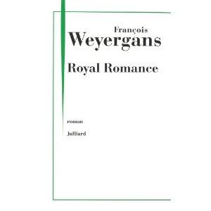 Royal Romance de François Weyergans chez Julliard
