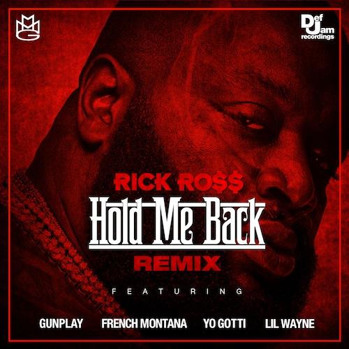 Rick Ross ft Gunplay Et French Montana Et VA - Hold Me Back (REMIX) (SON)