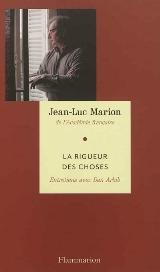 Jean-Luc Marion, La rigueur des choses, un regard de rigueur.