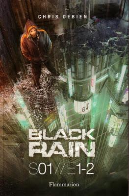 BLACK RAIN S01/E1-2 de Chris Debien