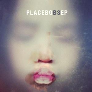 Placebo – B3, l’EP