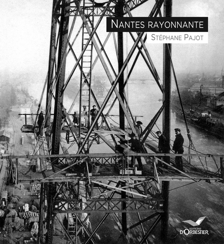 Nantes rayonnante, le nouveau livre de Stéphane Pajot