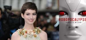Anne Hathaway jouera bien dans Robopocalypse