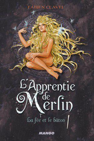 L'apprentie de Merlin , tome 3 : La fée et le bâton