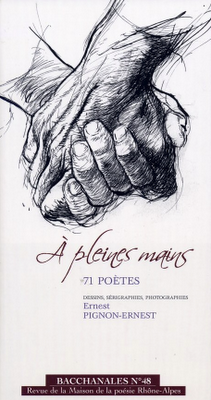 A pleines mains, Revue Bacchanales, Maison de la Poésie Rhônes-Alpes
