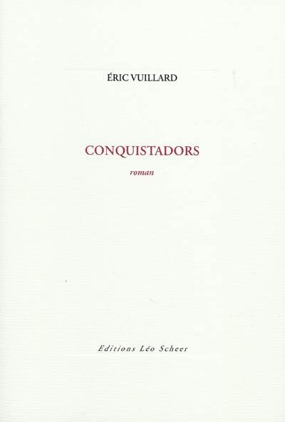 Conquistadors de Eric Vuillard, la conquista del imperio inca por un novelista francés, por Félix Terrones