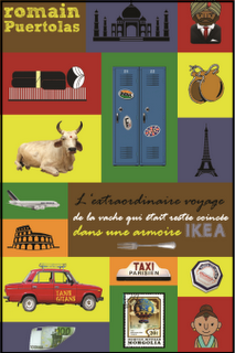 L’extraordinaire voyage de la vache qui était restée coincée dans une armoire Ikea, Romain Puértolas