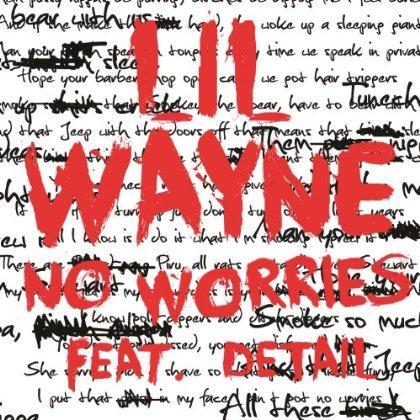Lil Wayne ft Detail - No Worries (CLIP)