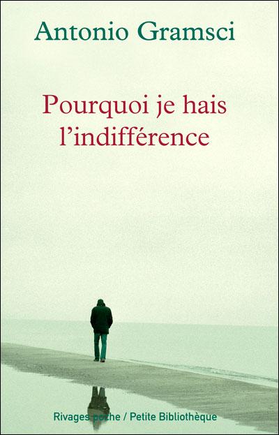 Antonio Gramsci:  « Pourquoi je hais l’indifférence »