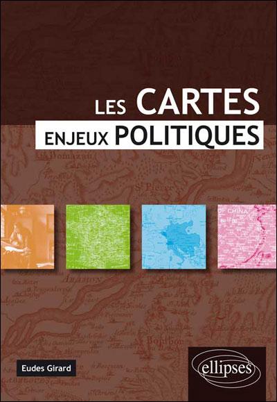Les cartes, enjeux politiques (E. Girard)