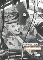 Marshall McLuhan, La Mariée mécanique, folklore de l’homme industriel